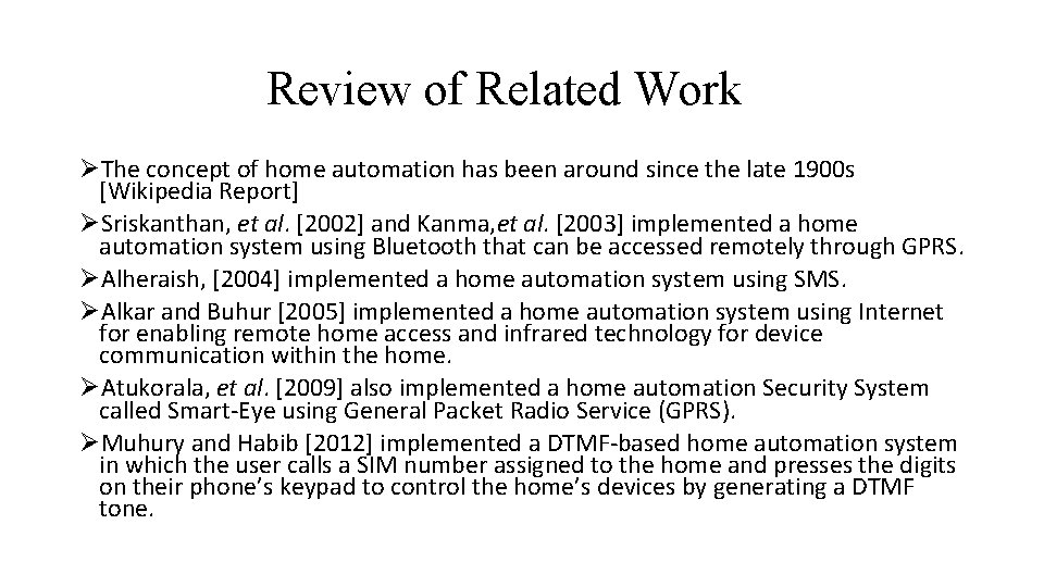 Review of Related Work ØThe concept of home automation has been around since the