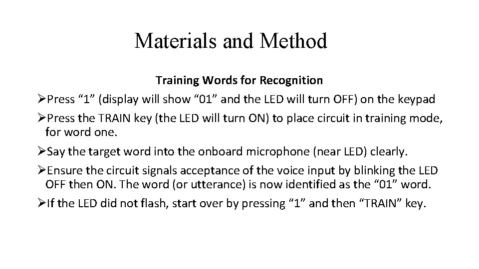 Materials and Method Training Words for Recognition ØPress “ 1” (display will show “