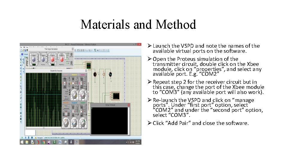 Materials and Method Ø Launch the VSPD and note the names of the available