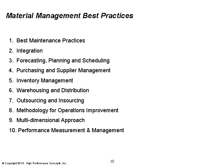Material Management Best Practices 1. Best Maintenance Practices 2. Integration 3. Forecasting, Planning and