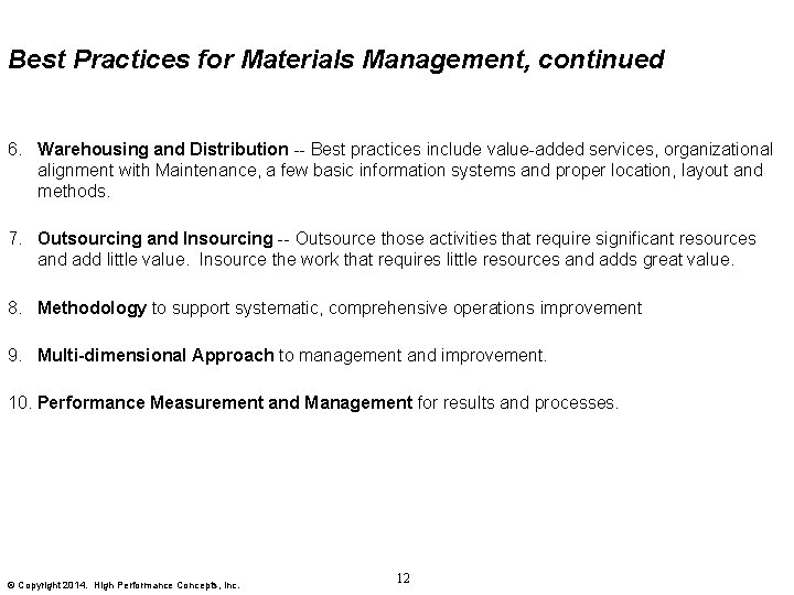Best Practices for Materials Management, continued 6. Warehousing and Distribution -- Best practices include