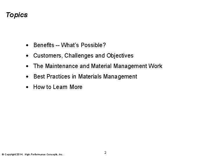 Topics · Benefits -- What’s Possible? · Customers, Challenges and Objectives · The Maintenance