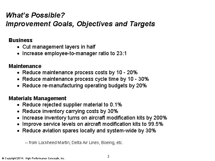 What’s Possible? Improvement Goals, Objectives and Targets Business · Cut management layers in half