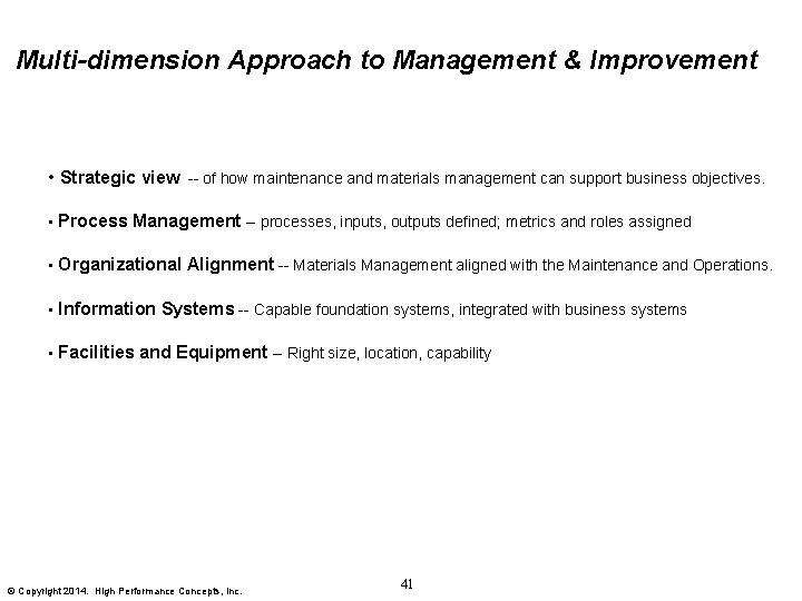 Multi-dimension Approach to Management & Improvement • Strategic view -- of how maintenance and