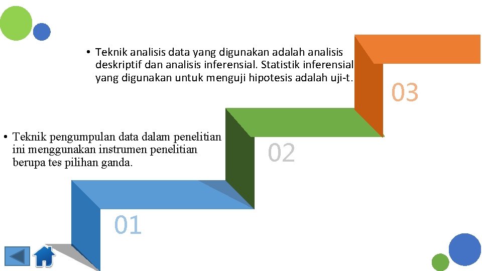  • Teknik analisis data yang digunakan adalah analisis deskriptif dan analisis inferensial. Statistik