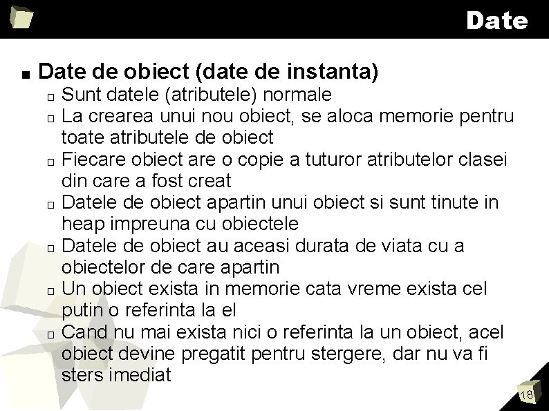 Date ■ Date de obiect (date de instanta) � � � � Sunt datele