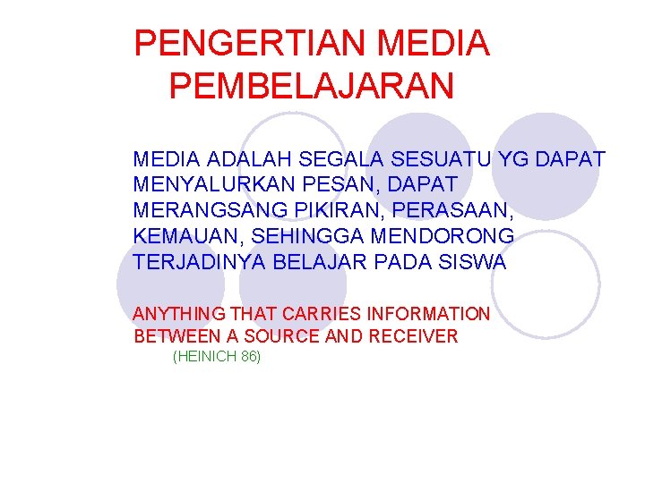 PENGERTIAN MEDIA PEMBELAJARAN MEDIA ADALAH SEGALA SESUATU YG DAPAT MENYALURKAN PESAN, DAPAT MERANGSANG PIKIRAN,