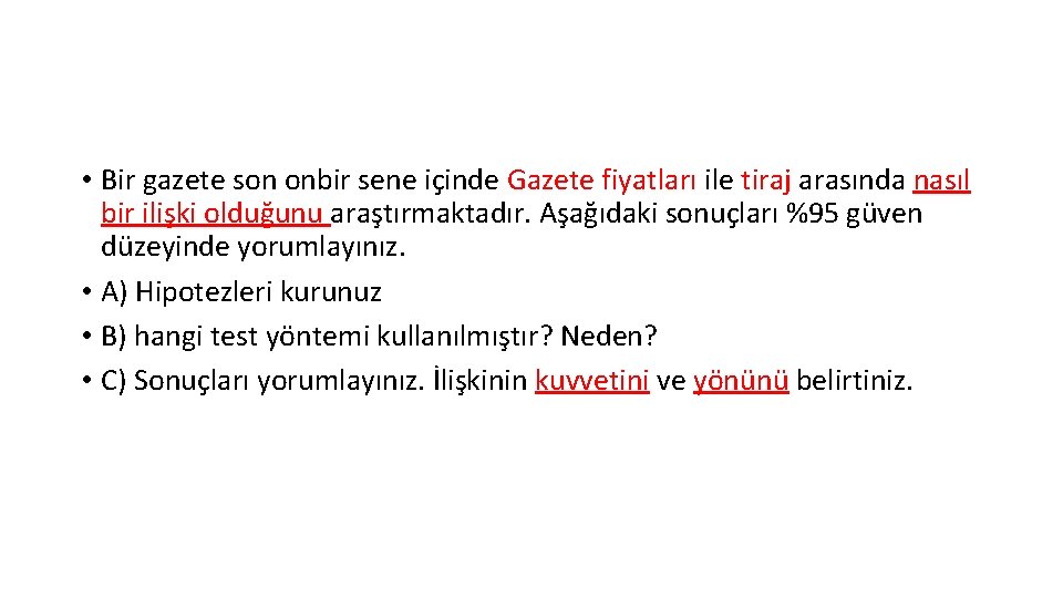  • Bir gazete son onbir sene içinde Gazete fiyatları ile tiraj arasında nasıl