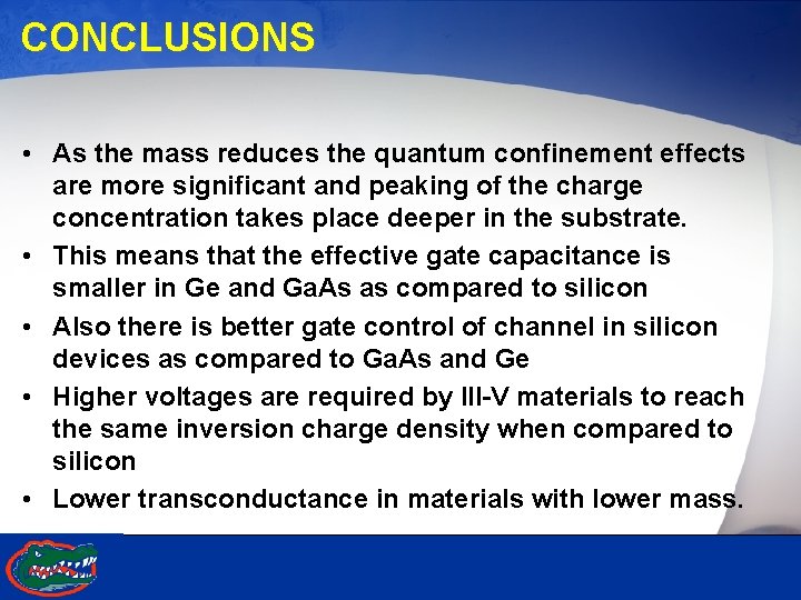 CONCLUSIONS • As the mass reduces the quantum confinement effects are more significant and