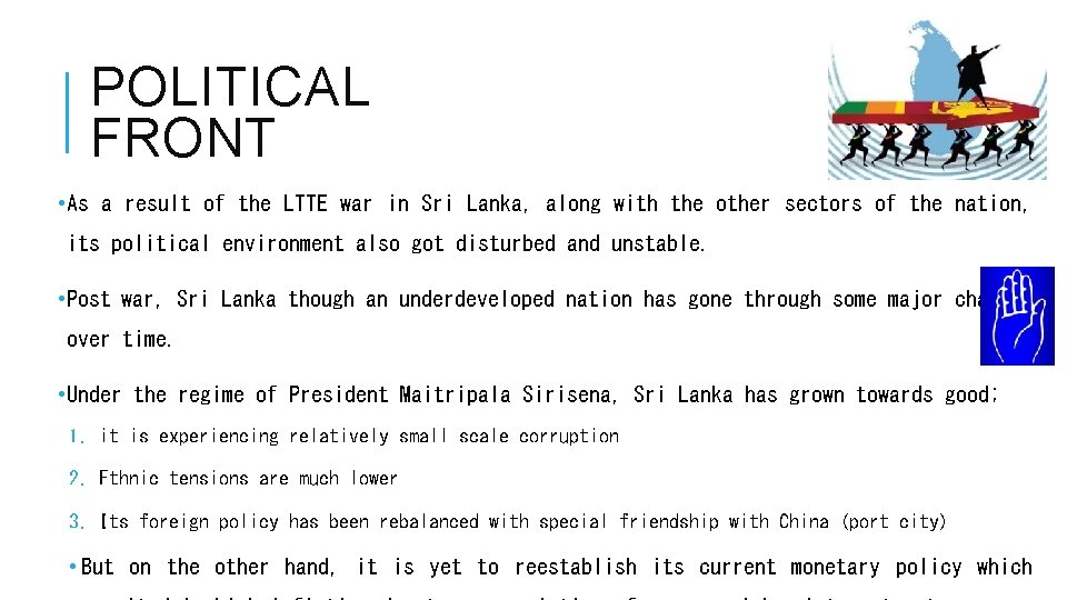 POLITICAL FRONT • As a result of the LTTE war in Sri Lanka, along