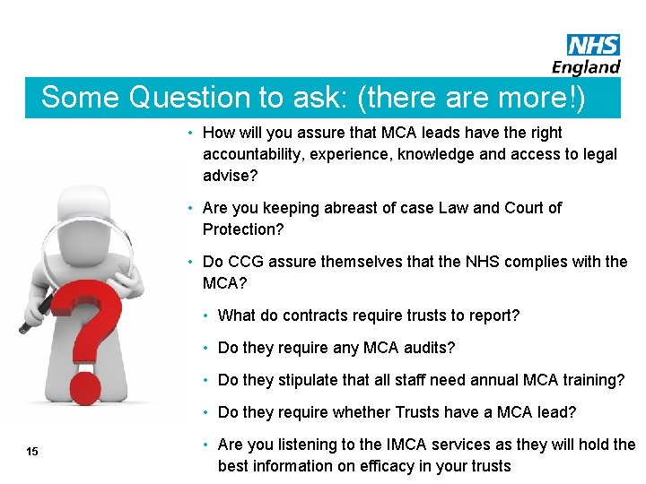 Some Question to ask: (there are more!) • How will you assure that MCA