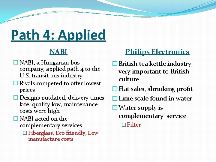 Path 4: Applied NABI � NABI, a Hungarian bus company, applied path 4 to