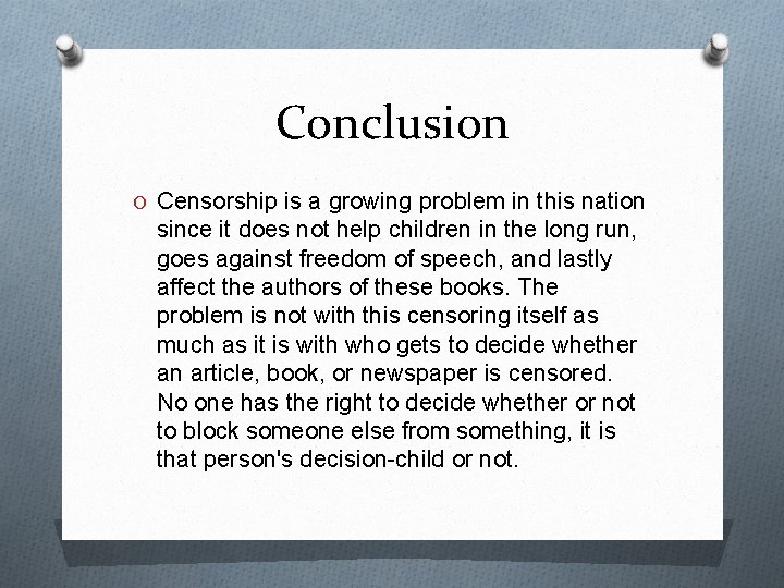 Conclusion O Censorship is a growing problem in this nation since it does not