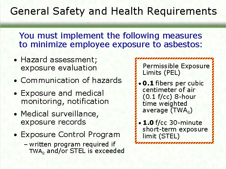 General Safety and Health Requirements You must implement the following measures to minimize employee