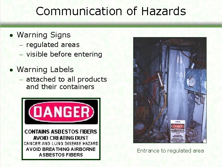 Communication of Hazards · Warning Signs - regulated areas - visible before entering ·