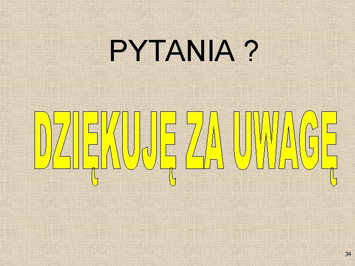 PYTANIA ? 34 