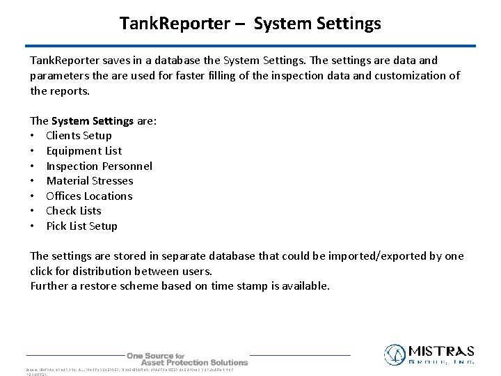 Tank. Reporter – System Settings Tank. Reporter saves in a database the System Settings.