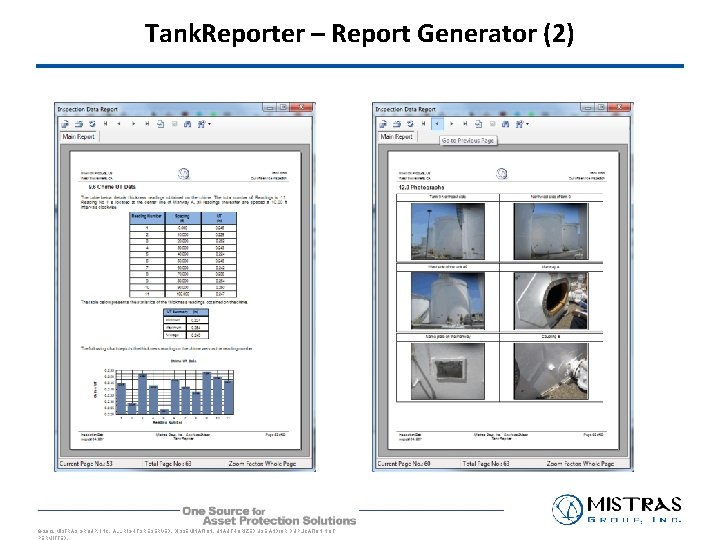 Tank. Reporter – Report Generator (2) © 2012 MISTRAS GROUP, INC. ALL RIGHTS RESERVED. Tank. Reporter – Report Generator (2) © 2012 MISTRAS GROUP, INC. ALL RIGHTS RESERVED.