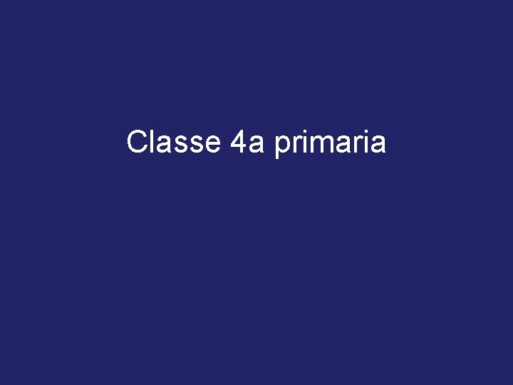 Classe 4 a primaria 