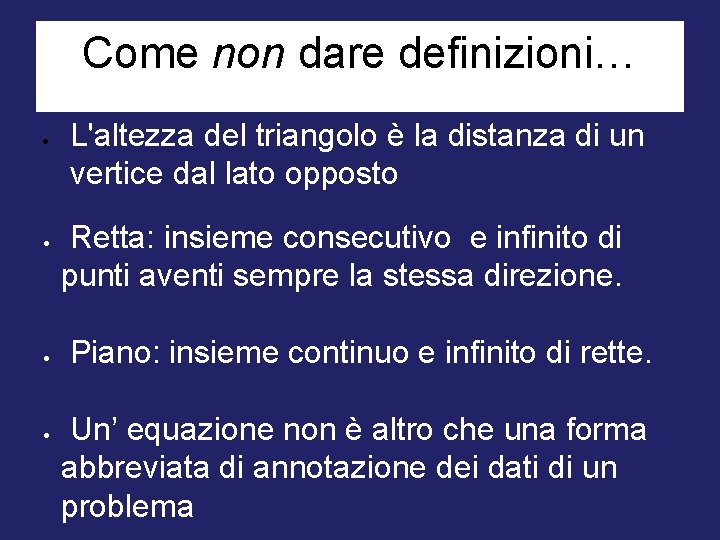 Come non dare definizioni… L'altezza del triangolo è la distanza di un vertice dal