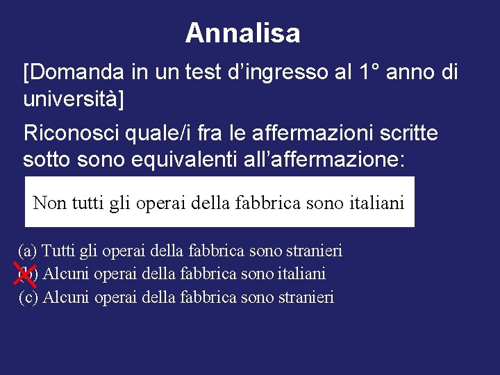 Annalisa [Domanda in un test d’ingresso al 1° anno di università] Riconosci quale/i fra