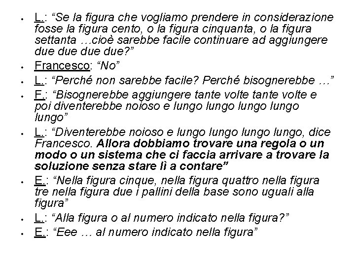  L. : “Se la figura che vogliamo prendere in considerazione fosse la figura