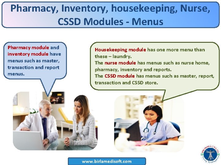 Pharmacy, Inventory, housekeeping, Nurse, CSSD Modules - Menus Pharmacy module and inventory module have