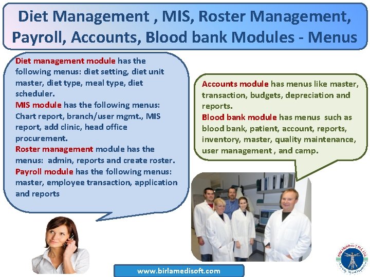 Diet Management , MIS, Roster Management, Payroll, Accounts, Blood bank Modules - Menus Diet