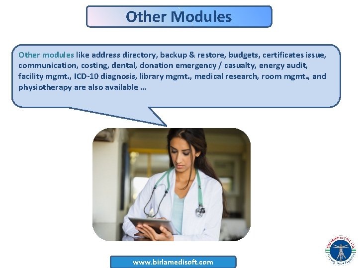 Other Modules Other modules like address directory, backup & restore, budgets, certificates issue, communication,