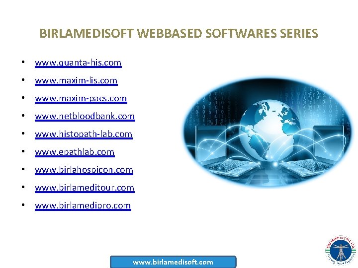 BIRLAMEDISOFT WEBBASED SOFTWARES SERIES • www. quanta-his. com • www. maxim-lis. com • www.