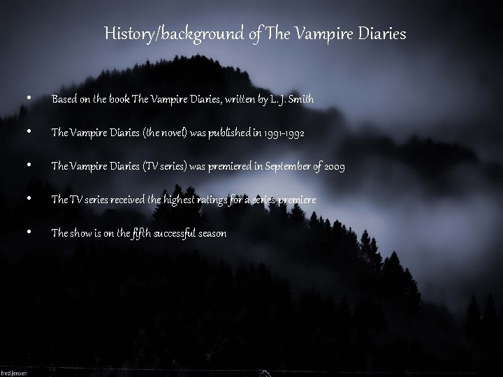 History/background of The Vampire Diaries • Based on the book The Vampire Diaries, written