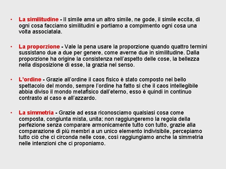  • La similitudine - Il simile ama un altro simile, ne gode, il