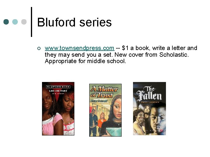 Bluford series ¢ www. townsendpress. com -- $1 a book, write a letter and