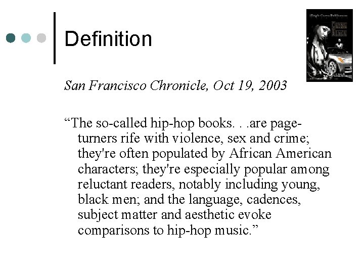 Definition San Francisco Chronicle, Oct 19, 2003 “The so-called hip-hop books. . . are