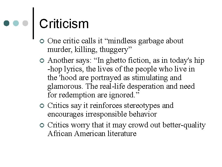 Criticism ¢ ¢ One critic calls it “mindless garbage about murder, killing, thuggery” Another