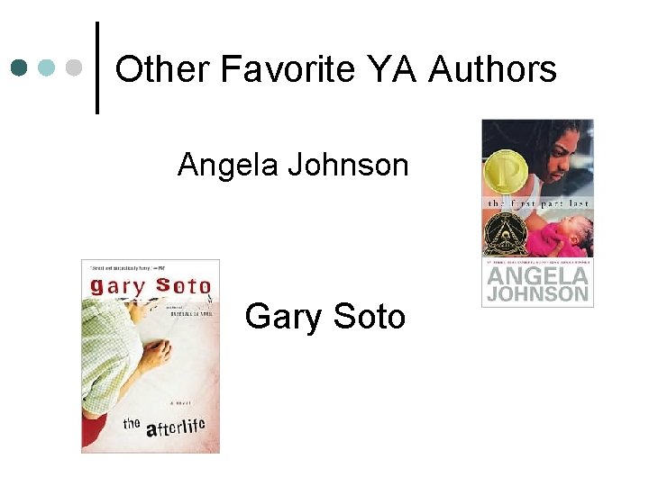 Other Favorite YA Authors Angela Johnson Gary Soto 