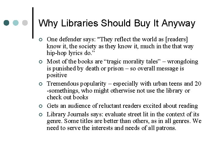 Why Libraries Should Buy It Anyway ¢ ¢ ¢ One defender says: "They reflect