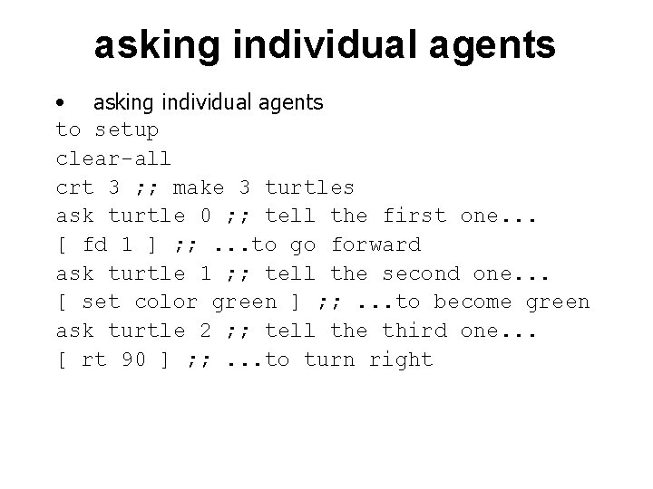 asking individual agents • asking individual agents to setup clear-all crt 3 ; ;