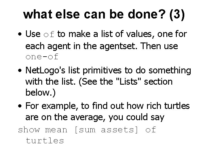 what else can be done? (3) • Use of to make a list of