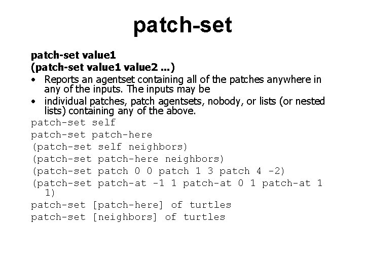 patch-set value 1 (patch-set value 1 value 2. . . ) • Reports an