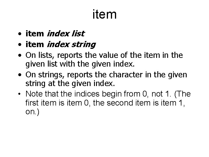 item • item index list • item index string • On lists, reports the