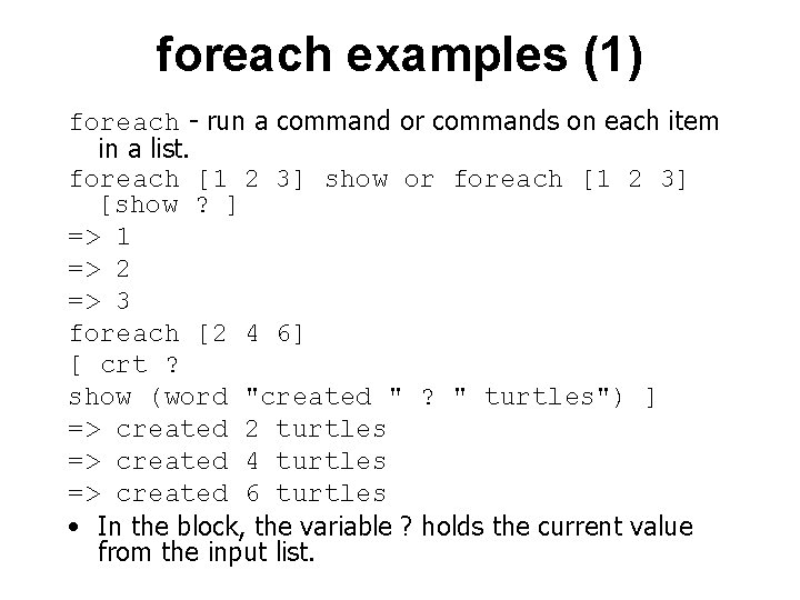 foreach examples (1) foreach - run a command or commands on each item in