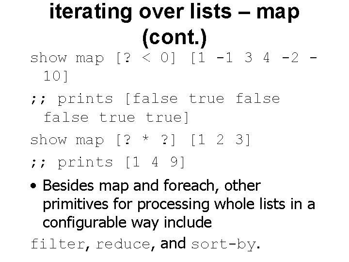 iterating over lists – map (cont. ) show map [? < 0] [1 -1