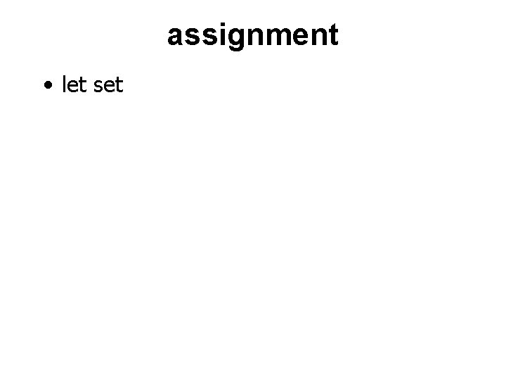 assignment • let set 