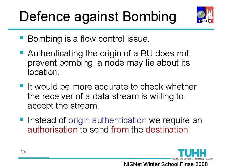 Defence against Bombing § § Bombing is a flow control issue. § It would