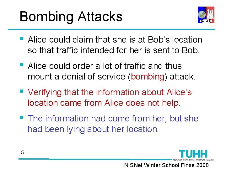Bombing Attacks § Alice could claim that she is at Bob’s location so that