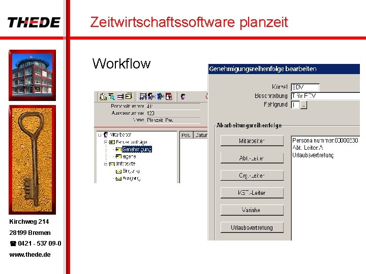 Zeitwirtschaftssoftware planzeit Workflow Kirchweg 214 28199 Bremen 0421 - 537 09 -0 www. thede.