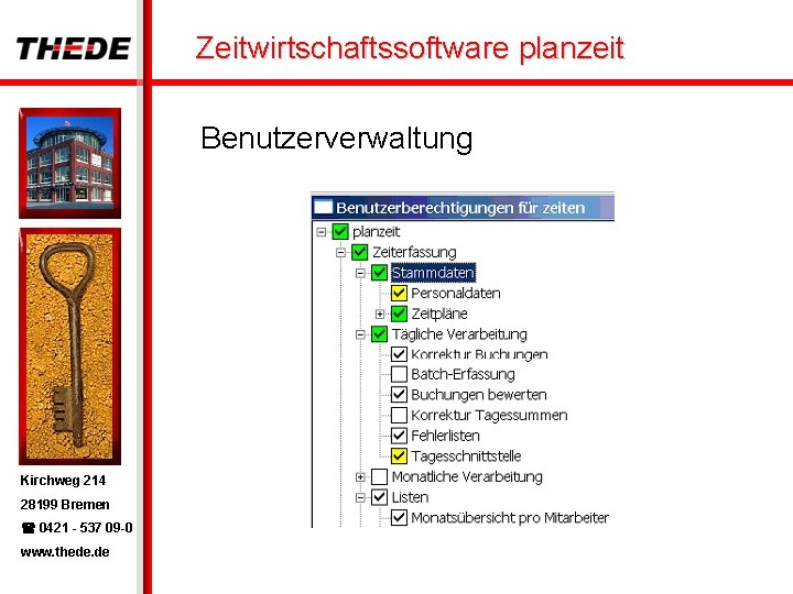 Zeitwirtschaftssoftware planzeit Benutzerverwaltung Kirchweg 214 28199 Bremen 0421 - 537 09 -0 www. thede.