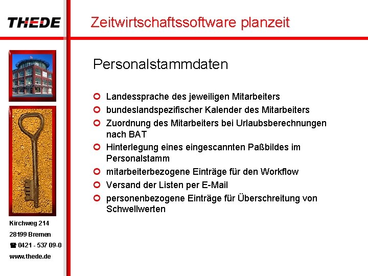 Zeitwirtschaftssoftware planzeit Personalstammdaten ¢ Landessprache des jeweiligen Mitarbeiters ¢ bundeslandspezifischer Kalender des Mitarbeiters ¢