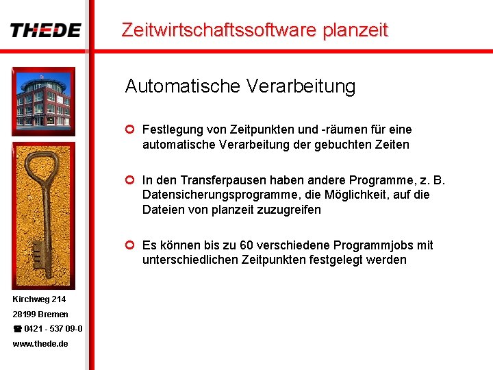 Zeitwirtschaftssoftware planzeit Automatische Verarbeitung ¢ Festlegung von Zeitpunkten und -räumen für eine automatische Verarbeitung